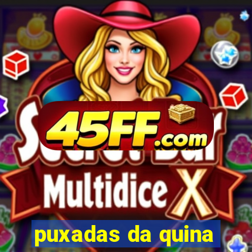 puxadas da quina